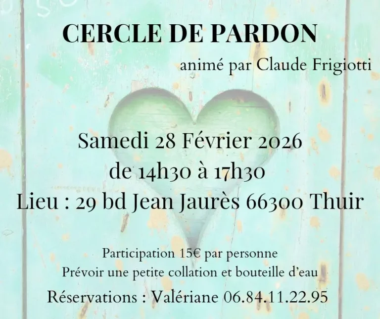 Cercle de Pardon à Thuir : Libérez votre cœur le 28 février 2026