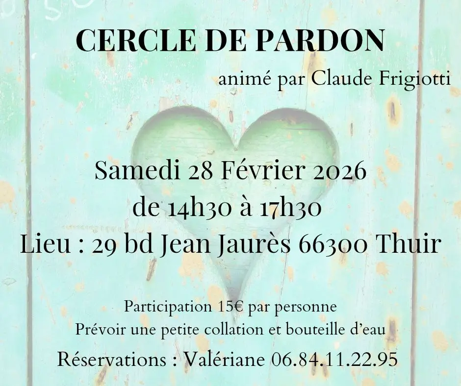 Cercle de Pardon à Thuir : Libérez votre cœur le 28 février 2026